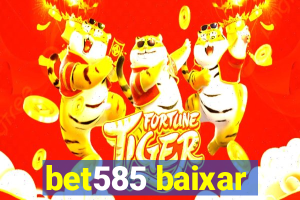 bet585 baixar